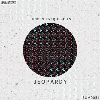 Jeopardy by Sunken Frequencies