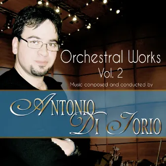 Orchestral Works, Vol. 2 (Music for Movie) by Antonio Di Iorio