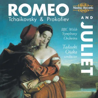 Tchaikovsky & Prokofiev: Romeo and Juliet by BBC Welsh Symphony Orchestra