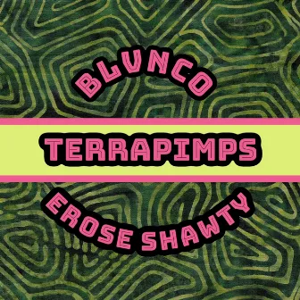 TERRAPIMPS by Blvnco