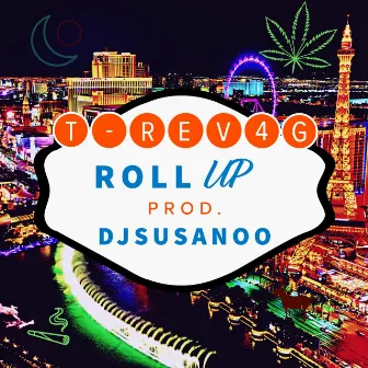 Roll Up by T-REV4G