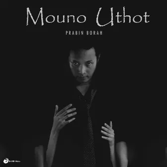 Mouna Uthot by Paplu Chetia