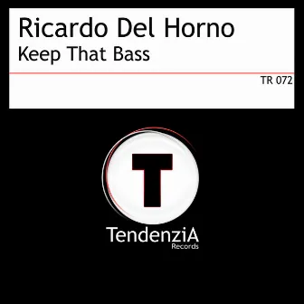 Keep That Bass by Ricardo Del Horno