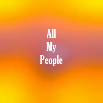 All My People by DayDay UWP