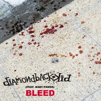 BLEED by Diamondback Kid