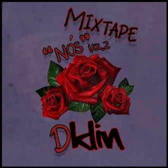 Mixtape: Nós, Vol. 2 by Dklin