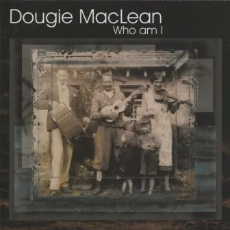 Who Am I by Dougie MacLean