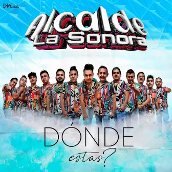 Donde Estas? by Alcalde La Sonora