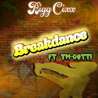 Breakdance by Bigg Cixx