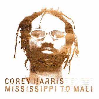 Mississippi To Mali by Corey Harris