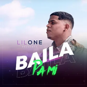 BAILA PA Mi by Lil One