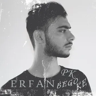 Bego Ke by Erfan Pk