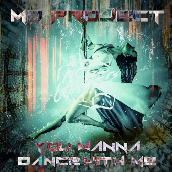 You Wanna Dance with Me by MD Project