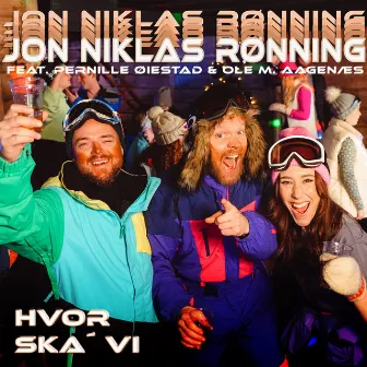 Hvor ska´ vi (En afterski-låt om afterski) by Jon Niklas Rønning