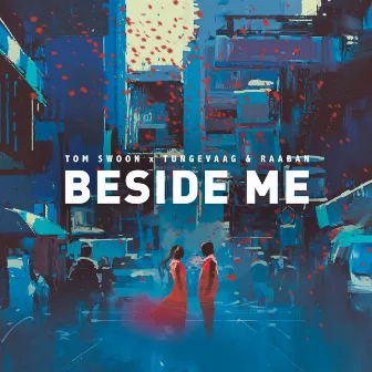 Beside Me by Tom Swoon