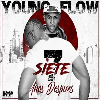 7 Años Despues by Young Flow