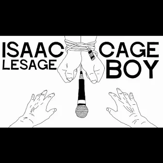 Cage Boy by Isaac LeSage