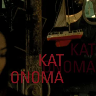 Kat onoma by Kat Onoma