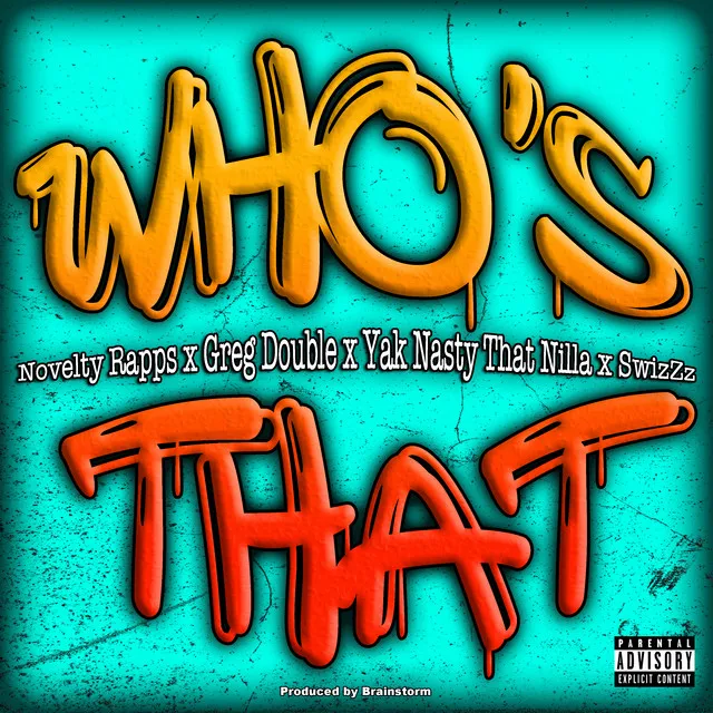 Who's That (feat. Swizzz, Greg Double & Yak Nasty That Nilla)