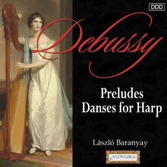 Debussy: Preludes - Danses for Harp by Zsuzsa Kollár