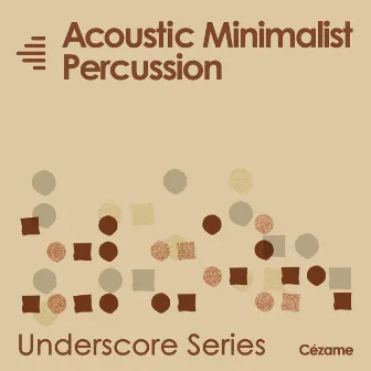 Acoustic Minimalist Percussion (Underscore Series) by Silvano Michelino