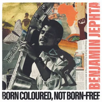 Born Coloured, not Born-Free by Benjamin Jephta