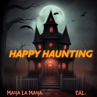 Happy Haunting by Maya La Maya