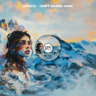 Don't Wanna Know by LEFSOUL