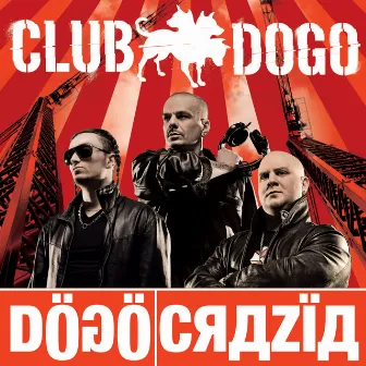 Dogocrazia by Club Dogo