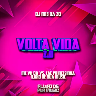 Volta Vida 2.0 by EAE PRINCESINHA