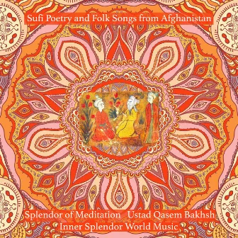 Sufi Poetry and Folk Songs from Afghanistan by Inner Splendor World Music