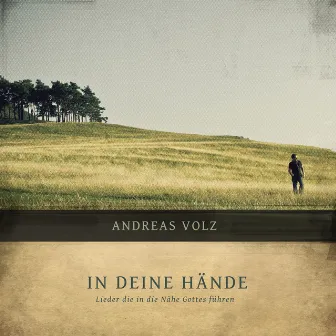 In deine Hände by Andreas Volz