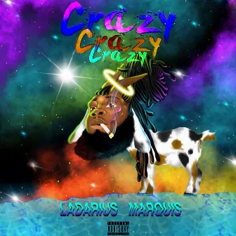 Crazy Crazy Crazy by Ladarius Marquis