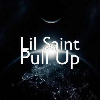 Pull Up by Lil Saint