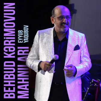 Behbud Kərimovun Mahnıları by Eyyub Yaqubov