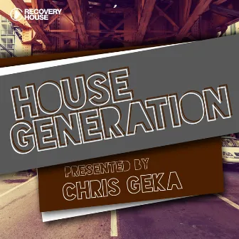 House Generation Presented by Chris Geka by Chris Geka