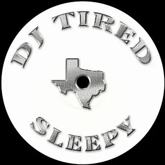 Sleepy by DJ TIRED