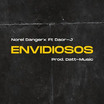 Envidiosos by Norel Dangerx