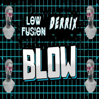 Blow by Low Fusion