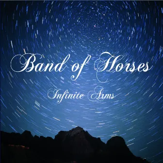 Infinite Arms by Band of Horses