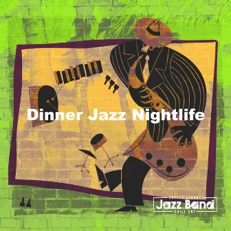 Dinner Jazz Nightlife by Coffee Lounge Jazz Band Chill Out