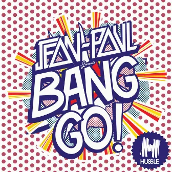 Bang Go! by JeanPaul