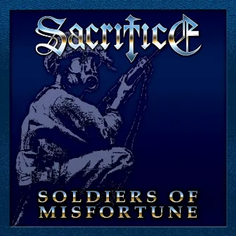 Soldiers Of Misfortune by Sacrifice