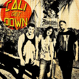 Cali Get Down by Radical Something