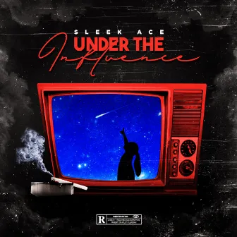 Under the Influence by Sleek Ace