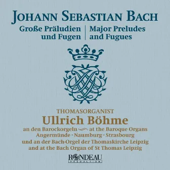 J. S. Bach: Große Präludien und Fugen (Major preludes and fugues) by Ullrich Böhme