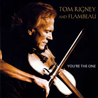 You're the One by Tom Rigney