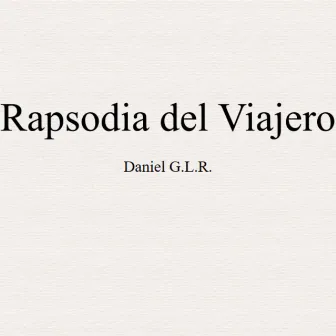 Rapsodia del Viajero by Daniel G. Lopez Reyes