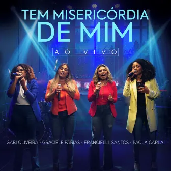 Tem Misericórdia de Mim (Ao Vivo) by Gabi Oliveira