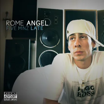 Five Minz Late by Rome Angel